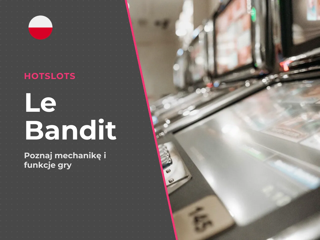 Le Bandit wyróżnia się mechaniką Cluster